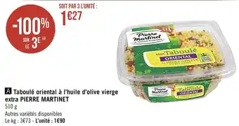 Géant Casino Pierre martinet taboulé oriental à l’huile d’olive vierge extra offre
