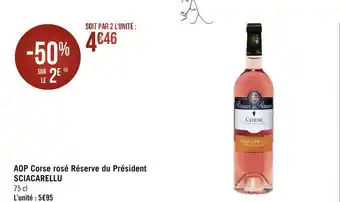 Géant Casino Sciacarellu aop corse rosé réserve du président offre