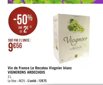 Géant Casino Vignerons ardechois vin de france le recatou viognier blanc offre