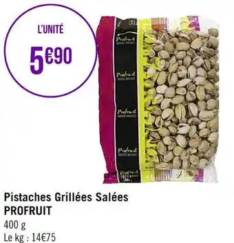 Géant Casino Profruit pistaches grillées salées offre