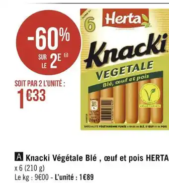 Géant Casino Herta knacki végétale blé , œuf et pois offre