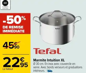 Carrefour Tefal marmite intuition xl offre