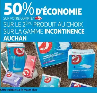 Auchan Auchan bon plan sur la gamme incontinence de la marque auchan offre