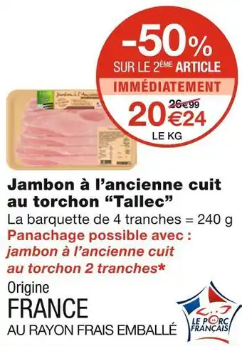 Monoprix Tallec jambon à l’ancienne cuit au torchon offre