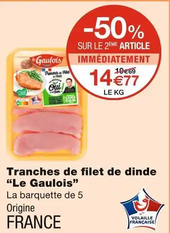 Monoprix Le gaulois tranches de filet de dinde offre