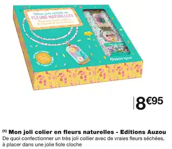 Monoprix Editions auzou mon joli colier en fleurs naturelles offre