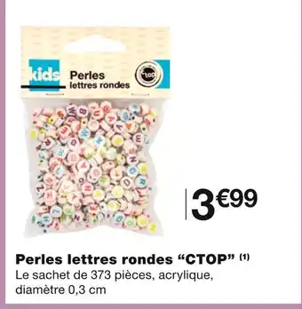 Monoprix Perles lettres rondes “ctop” offre