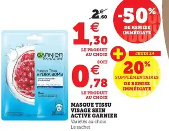 Super U Masque tissu visage skin active garnier offre