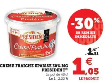 Super U Creme fraiche epaisse 30% mg president offre