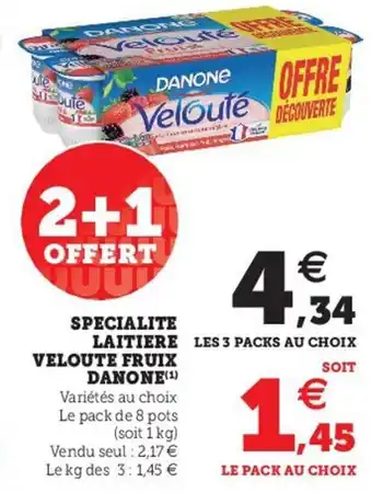 Super U Specialite laitiere veloute fruix danone offre