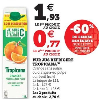 Super U Pur jus refrigere tropicana offre
