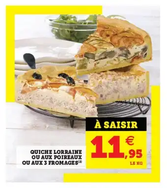 Hyper U Quiche Lorraine Ou Aux Poireaux Ou Aux 3 Fromages offre