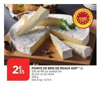 Maximarché Pointe de Brie de Meaux AOP offre