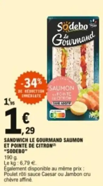 E.Leclerc Sandwich le gourmand saumon et pointe de citron "sodebo" offre