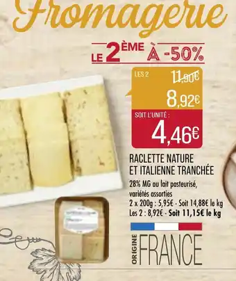 Match Raclette Nature et Italienne Tranchée offre