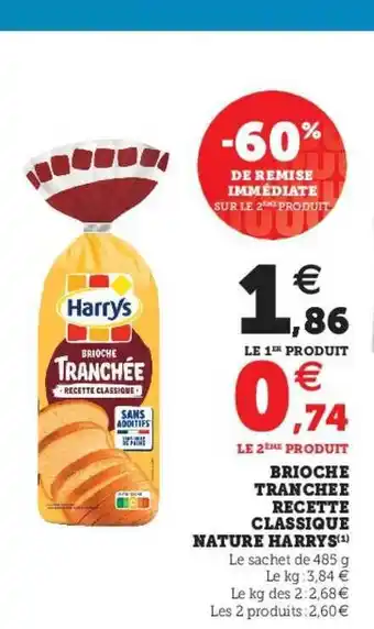 Super U Brioche Tranchée Rechette Classique Nature Harrys offre