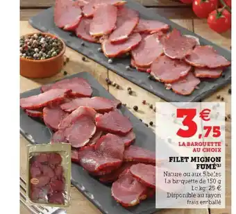 Super U Filet Mignon Fumé offre