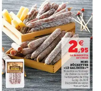 Super U Mini Bûchettes «le Galibier» offre
