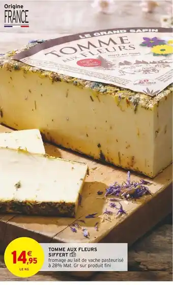 Intermarché Siffert tomme aux fleurs offre