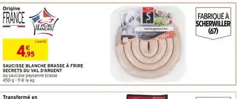 Intermarché Secrets du val d'argent saucisse blanche brasse à frire offre