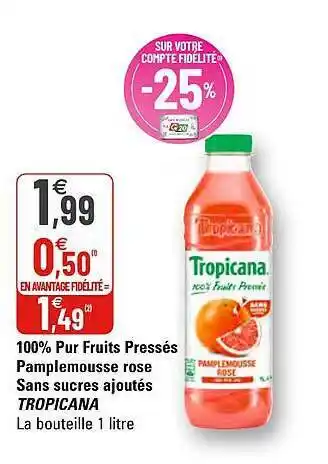 G20 100% Pur Fruits Pressés Pamplemousse Rose Sans Sucres Ajoutés Tropicana offre