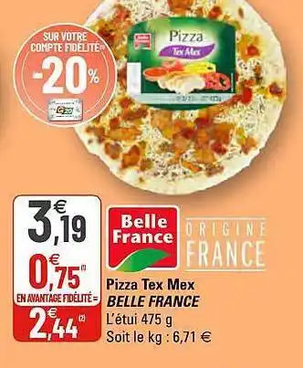G20 Pizza Tex Mex Belle France offre