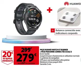 Auchan Huawei pack watch gt runner + pèse personne connectée scale 3 offre
