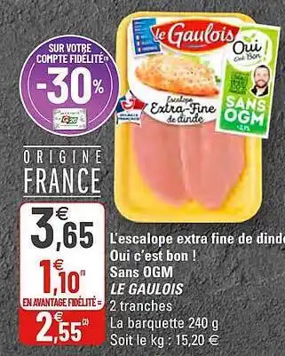 G20 L'escalope Extra Fine De Dinde Ou C'est Bon! Sans Ogm Le Gaulois offre