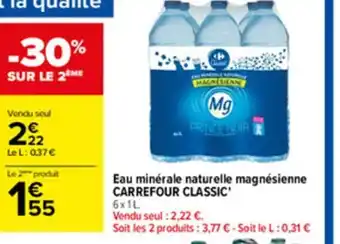 Carrefour Eau minérale naturelle magnésienne carefour classic offre