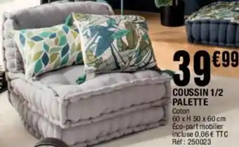 La Foir'Fouille Coussin 1/2 palette offre