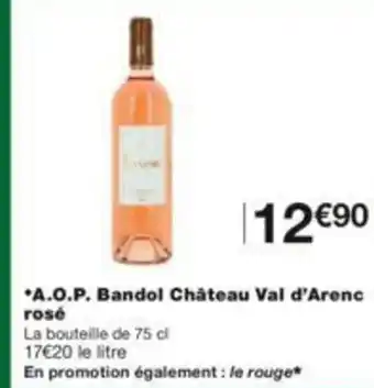 Monoprix A.O.P Bandol Château Val d'Aren rosé offre
