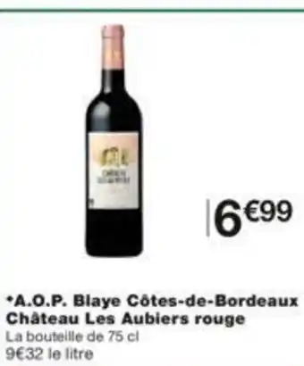 Monoprix A.O.P Blaye Côtes-de-Bordeaux Château les aubiers rouge offre