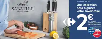 Carrefour Lion sabatier® international une collection pour aiguiser votre savoir-faire offre