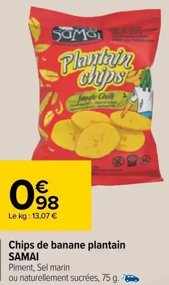 Carrefour Samai chips de banane plantain offre