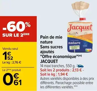 Carrefour Jacquet pain de mie nature sans sucres ajoutés "offre économique" offre