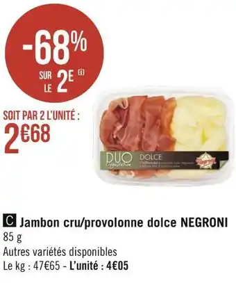 Géant Casino Negroni jambon cru/provolonne dolce offre