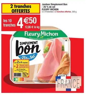 Cora x Carrefour Jambon Simplement Bon - 25% de sel Fleury Michon offre