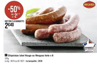 Casino Supermarchés Chipolatas label rouge ou merguez forte offre