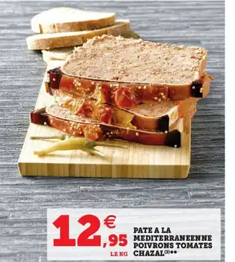 Hyper U Pate a la mediterraneenne poivrons tomates chazal offre