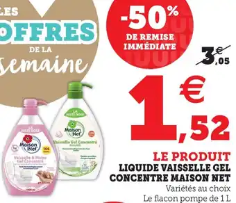 Hyper U Liquide vaisselle gel concentre maison net offre