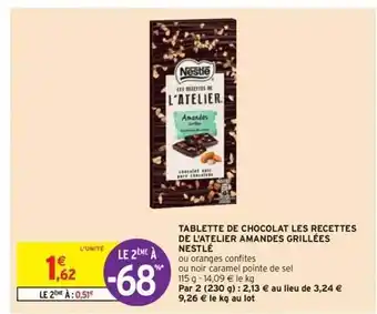 Intermarché Express Tablette De Chocolat Les Recettes De L'atelier Amandes Grillées Nestlé offre