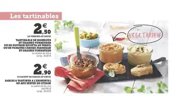 Hyper U Tartinable De Houmous Et Graines Torréfiées Ou De Poivron Ricotta Au Persil Ou De Tomates Cerises Parmesan Et Graines Torrefi offre