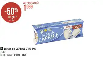 Géant Casino En cas de caprice en cas de caprice 31% mg offre