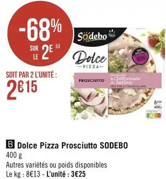 Géant Casino Sodebo dolce pizza prosciutto offre
