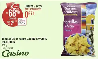 Géant Casino Casino saveurs d’ailleurs tortillas chips nature offre