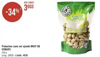 Géant Casino Brut de coques pistaches sans sel ajouté offre