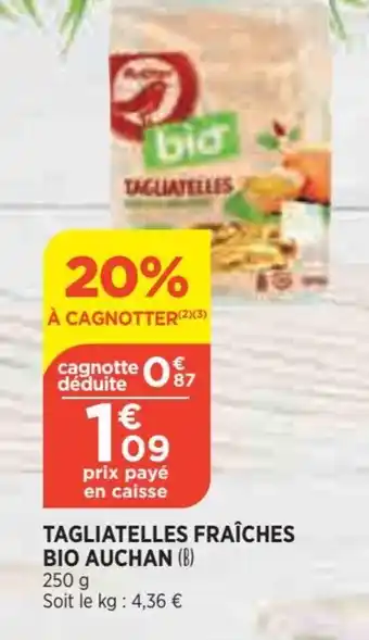 Bi1 Tagliatelles fraîches bio auchan offre