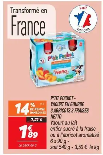 Netto P'tit pcket-yaourt en gourde 3 abricots 3 fraises netto offre