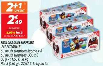 Netto Pck de 3 Œufs surprises pat patrouille offre
