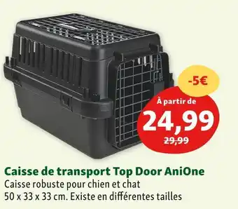 Maxi Zoo Anione caisse de transport top door offre